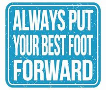 put your best foot forward